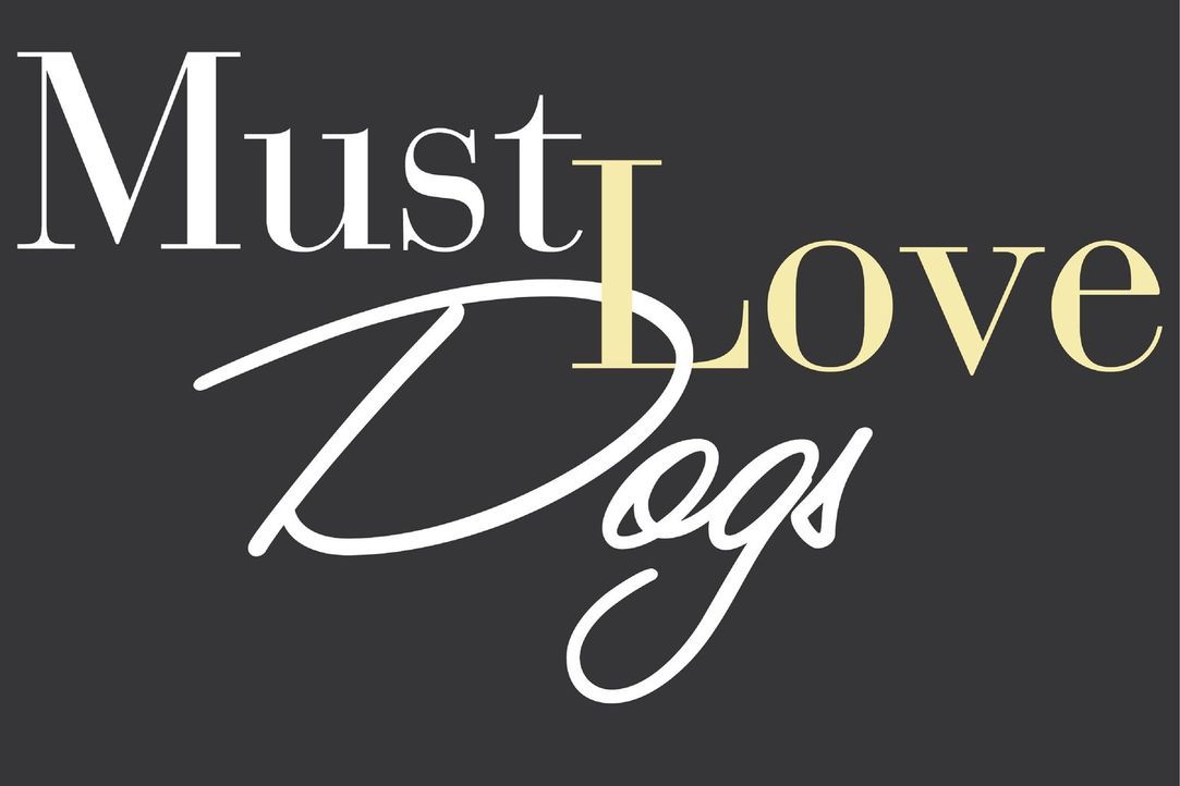 Must love Dogs - Logo - Bildquelle: Warner Brothers